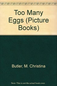 Too Many Eggs (Picture Books)