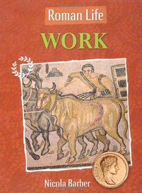 Work: Work (Roman Life)