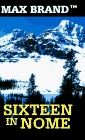 Sixteen in Nome: A North-Western Story (Thorndike Press Large Print Western Series)