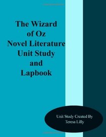 The Wizard of Oz Novel Literature Unit Study and Lapbook
