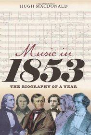 Music in 1853: The Biography of a Year