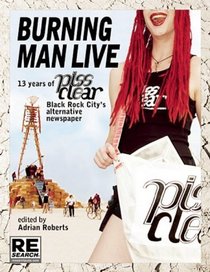 Burning Man Live: 13 Years of Piss Clear, Black Rock City's Alternative Newspaper