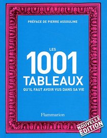 Les 1001 tableaux qu'il faut avoir vu dans sa vie (French Edition)