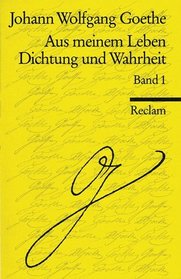 Aus meinem Leben. Dichtung und Wahrheit I/ II. Bd. 1: Text / Bd. 2: Kommentar, Nachwort, Register.