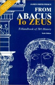 From Abacus to Zeus: A Handbook of Art History (6th Edition)