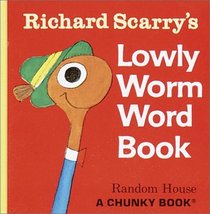 Richard Scarry's Lowly Worm Word Book (A Chunky Book(R))