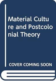Material Culture and Postcolonial Theory