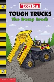 Tonka Tough Trucks: The Dump Truck (Tonka)