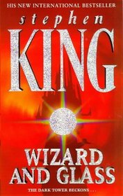 Wizard and Glass (The Dark Tower, Bk 4)