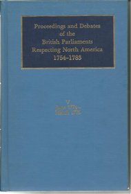 Proceedings and Debates of the British Parliaments Respecting North America, 1754-1776: June 1774-March 1775