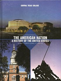 The American Nation-A History of the Unites States (Custom Edition for Central Texas College)
