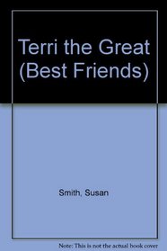 TERRI THE GREAT: BEST FRIENDS #4 (Best Friends, No 4)