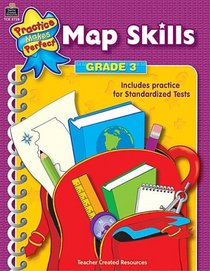 Map Skills Grade 3 (Practice Makes Perfect (Teacher Created Materials))