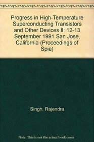 Progress in High-Temperature Superconducting Transistors and Other Devices II: 12-13 September 1991 San Jose, California (Proceedings of S P I E)