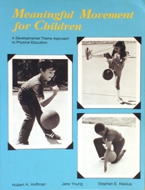 Meaningful Movement for Children: A Developmental Theme Approach to Physical Education