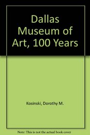 Dallas Museum of Art, 100 Years