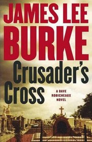 Crusader's Cross (Dave Robicheaux, Bk 14)