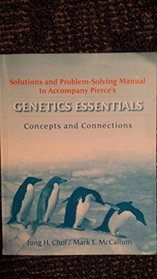 Solutions and Problem Solving Manual for Genetics Essentials: Concepts and Connections