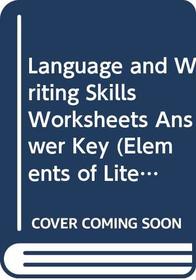 Language and Writing Skills Worksheets Answer Key (Elements of Literature Fourth Course)