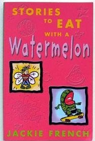 Stories to Eat with a Watermelon