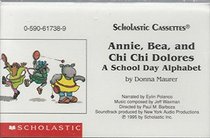 Annie, Bea, and Chi Chi Dolores: A School Day Alphabet (Scholastic Cassette)