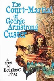 The Court-Martial of George Armstrong Custer