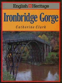 English Heritage Book of Ironbridge Gorge