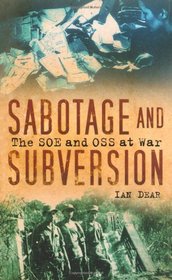 Sabotage and Subversion: The SOE and OSS at War