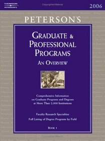 Grad Guides Book 1: Grad/Prof Progs Overvw 2006 (Peterson's Graduate and Professional Programs : An Overview)