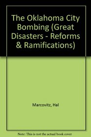 The Oklahoma City Bombing (Great Disasters, Reforms and Ramifications Series)
