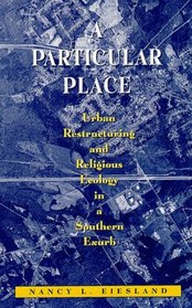 A Particular Place: Urban Restructuring and Religious Ecology in a Southern Exurb