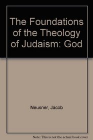 The Foundations of the Theology of Judaism: God