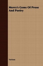 Merry's Gems Of Prose And Poetry