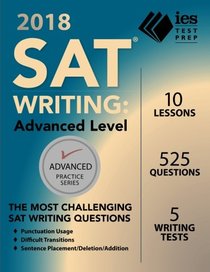 2018 SAT Writing: Advanced Level (Advanced Practice Series)