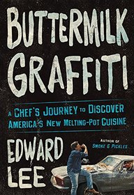 Buttermilk Graffiti: A Chef?s Journey to Discover America?s New Melting-Pot Cuisine