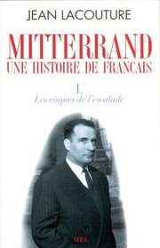 Mitterrand: Une histoire de Francais (French Edition)
