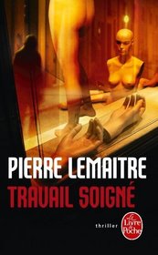 Travail soigne (Irene) (Camille Verhoeven, Bk 1) (French Edition)