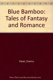 Blue Bamboo: Tales of Fantasy and Romance