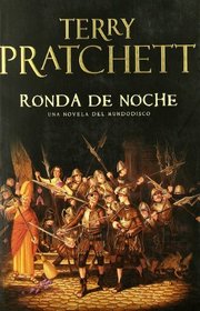 Ronda de noche / Night Watch (Mundodisco / Discworld) (Spanish Edition)