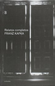 Relatos completos de Franz Kafka (Spanish Edition)