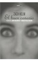 El buen canario/ A Good Canary (Spanish Edition)