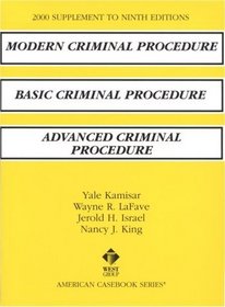 Modern Criminal Procedure 2000: Cases, Comments and Questions (American Casebook Series)