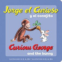 Jorge el curioso y el conejito/Curious George and the Bunny (Spanish and English Edition)