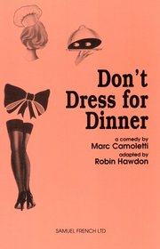 Don't Dress for Dinner: A Comedy