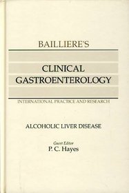 Alcoholic Liver Disease (Bailliere's Clinical Gastroenterology)