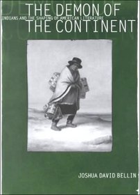 The Demon of the Continent: Indians and the Shaping of American Literature