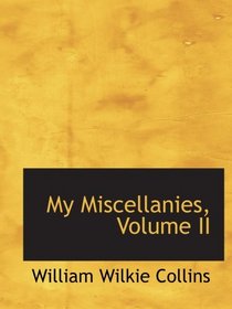 My Miscellanies, Volume II