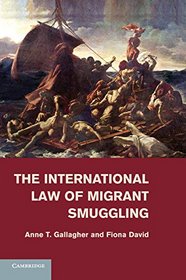 The International Law of Migrant Smuggling