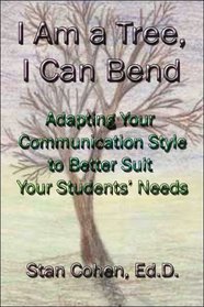 I Am a Tree, I Can Bend: Adapting Your Communication Style to Better Suit Your Students' Needs