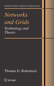 Networks and Grids: Technology and Theory (Information Technology: Transmission, Processing and Storage)